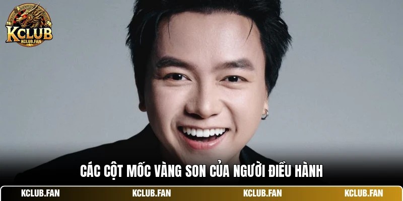 Các cột mốc vàng son của người điều hành