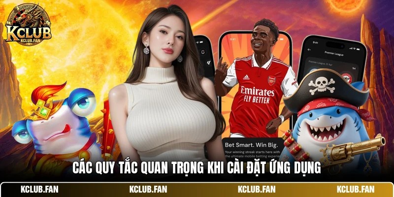 Các quy tắc quan trọng khi cài đặt ứng dụng