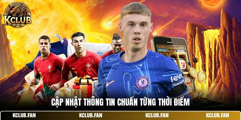 Cập nhật thông tin chuẩn từng thời điểm