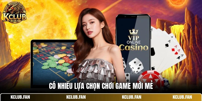 Có nhiều lựa chọn chơi game mới mẻ