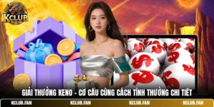 giai thuong keno co cau cung cach tinh thuong chi tiet
