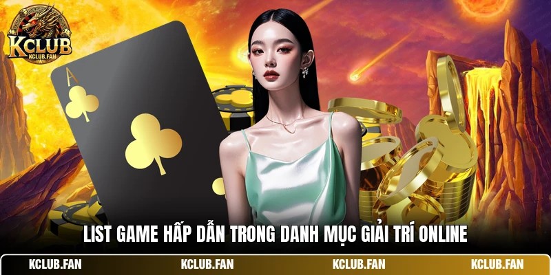 List game hấp dẫn trong danh mục giải trí online