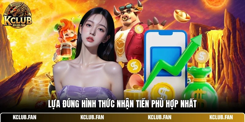 lua dung hinh thuc nhan tien phu hop nhat Lựa đúng hình thức nhận tiền phù hợp nhất