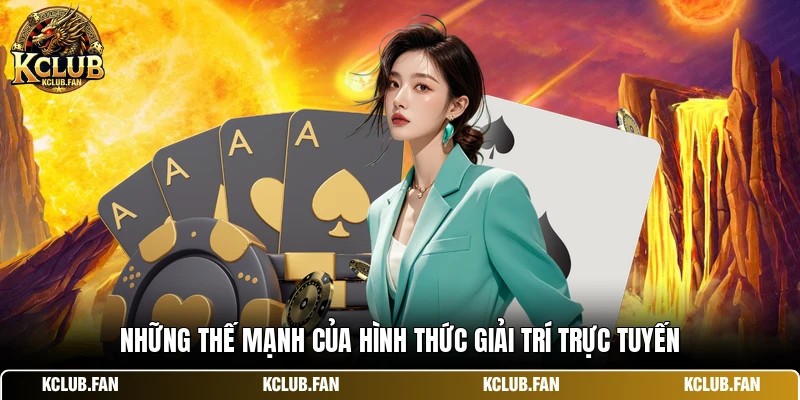 Những thế mạnh của hình thức giải trí trực tuyến