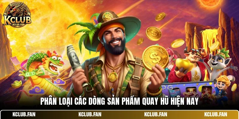 Phân loại các dòng sản phẩm quay hũ hiện nay