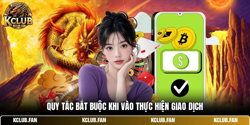 quy tac bat buoc khi vao thuc hien giao dich Quy tắc bắt buộc khi vào thực hiện giao dịch