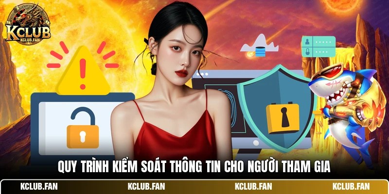 Quy trình kiểm soát thông tin cho người tham gia