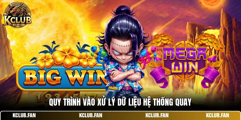 Quy trình vào xử lý dữ liệu hệ thống quay