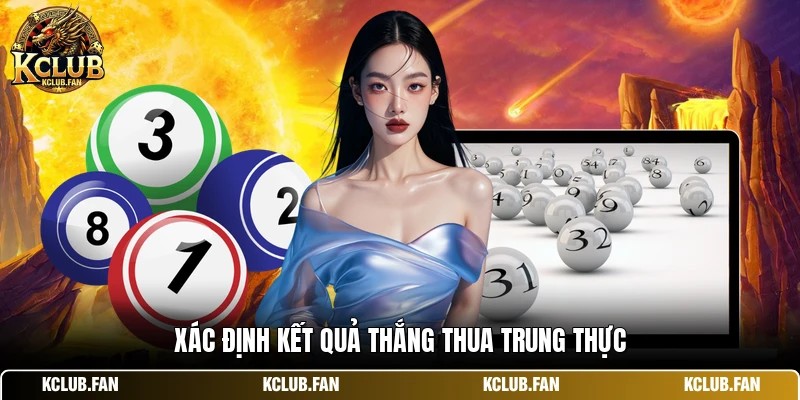 Xác định kết quả thắng thua trung thực