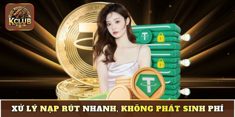 Xử lý nạp rút nhanh, không phát sinh phí